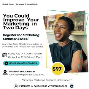 Flyer for Marketing Summer School by Moniek James and Renegade Creative Media. The headline reads 'You Could Improve Your Marketing in Two Days.' It invites people to register for Marketing Summer School, which aims to teach the art of effective marketing