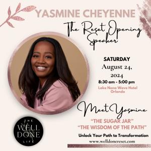 Yasmine Cheyenne, The Well Done Life Reset Opening Speaker