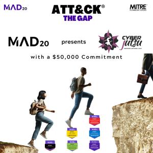 The image is a promotional graphic featuring the "ATT&CK THE GAP" campaign. It shows the logos of MAD20 and Cyber Jutsu, with a note about a $50,000 commitment. The image includes visuals of three individuals walking across a gap, symbolizing progress and