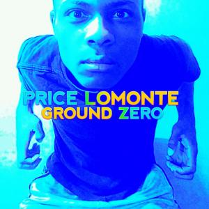 Price Lomonte - Ground Zero Album cover art