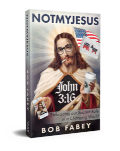 NOTMYJESUS by Bob Fabey