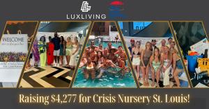 LuxLiving fundraiser event collage showing attendees, a pool party, group photos, and welcome sign, celebrating raising $4,277 for Crisis Nursery St. Louis.
