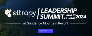 Eltropy's third annual Leadership Summit is August 26 - 28, 2024 at Sundance Mountain Resort, Utah