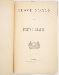 Copy of Slave Songs of the United States, 115 pages, published in 1867 by Simpson & Co. (N.Y.), measuring 9 ¼ inches by 6 inches and in overall good condition (est. $250-$350).
