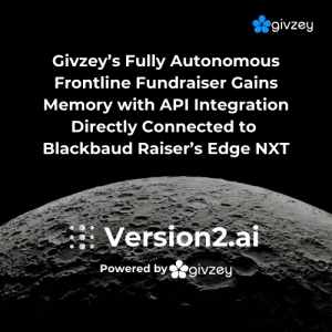 Givzey’s Fully Autonomous Frontline Fundraiser Gains Memory with API Integration Directly Connected to  Blackbaud Raiser’s Edge NXT