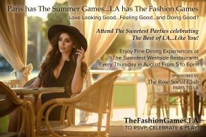 Love Looking Good, Feeling Good, and Doing Good? Attend The Fashion Games LA Made to Celebrate You! Every Thursday in LA at The Sweetest Restaurants 5-6pm Enjoy Invite Only Fine Dining Parties www.TheFashionGames.LA