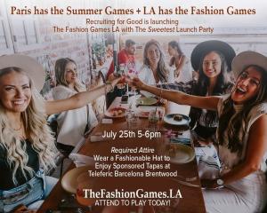 Love Looking Good, Feeling Good, and Doing Good? Attend The Fashion Games LA Launch Party Made to Celebrate You! This Thursday July 25th The Sweetest Brentwood Restaurant Teleferic Barcelona, Enjoy LA's Best Tapas www.TheFashionGames.LA