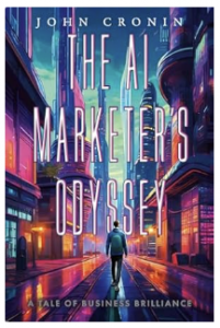 The AI Marketer's Odyssey: A Tale of Business Brilliance