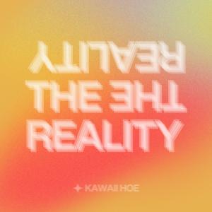 Cover artwork of the album 'The Reality' by KAWAII HOE