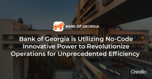 Bank of Georgia Drives FinServ Innovation Using Creatio No-Code Solutions