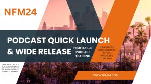 Shows and image for the Nancy Fulton Podcast Quick Launch and Worldwide Release Workshop