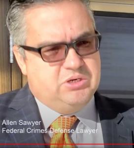 California Attorney Allen Sawyer, Federal Crimes Defense, Stockton, San Francisco