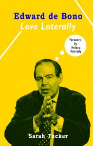 Front cover of 'Edward de Bono: Love Laterally'