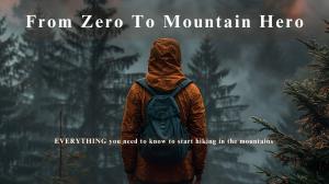 From Zero To Mountain Hero - The Traveler