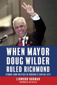 Book cover for the political biography 'When Mayor Doug Wilder Ruled Richmond'