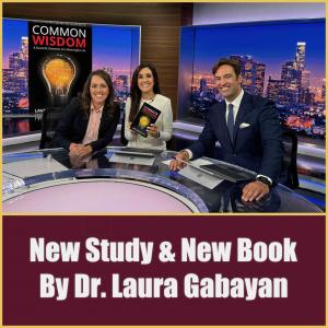 Researcher Dr. Laura Gabayan offers advice tips in her new “Common Wisdom” book based on new study to help readers master 8 life skills not taught in school.