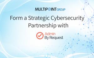 Multipoint Group and Admin By Request Form Strategic Cybersecurity Partnership