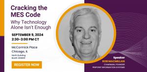 Rob MacMillan from PINpoint Information Systems (MES) to Speak at IMTS 2024, September 9th, on "Cracking the MES Code: Why Technology Alone Isn’t Enough