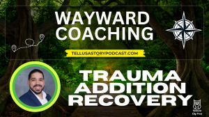 man dark hair, trauma addiction recovery,  Wayward-Coaching.com on background of green forest tell us a story podcast