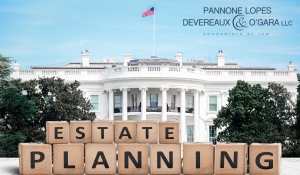 Pannone Lopes Devereaux & O'Gara Estate Planning Strategies to Prepare for 2024 Election and Passage of American Housing and Economic Mobility Act of 2024