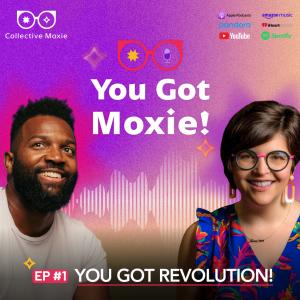 Episode 1 - You Got Moxie! Podcast Image