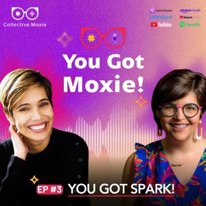 Episode 3 - You Got Moxie! Podcast Image