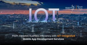 PSSPL Elevates Business Efficiency with IoT-Integrated Mobile App Development Services