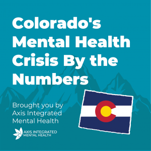 The Colorado state flag appears under the infographic title "Colorado's Mental Health Crisis by the Numbers"