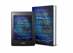 Book cover showing dark blue background, a ship and patriotic symbols the reads "Don't Give Up the Ship: Woke Politics Are Endangering Our Military and Our Nation"