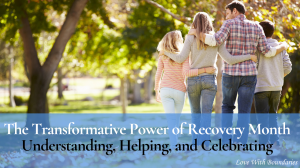 The Transformation Power of Recovery Month