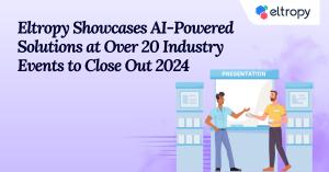 Eltropy Showcases AI-Powered Solutions at Over 20 Industry Events to Close Out 2024