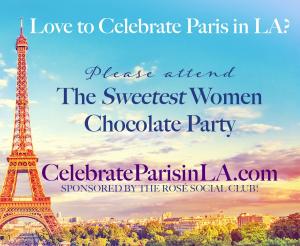 The Rosé Social Club is sponsoring a Women Love Chocolate Party to Celebrate Paris in LA December 2024 www.CelebrateParisinLA.com