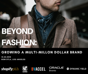 Beyond Fashion: Building a Multi-Million Dollar Brand: Shopify Plus Technology Partner, VL OMNI announces a Shopify Plus Merchant event for high-growth fashion and lifestyle brands in Los Angeles
