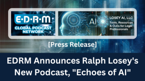 EDRM Syndicates Losey AI's Echoes of AI podcast