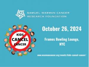 Samuel Waxman Cancer Research Foundation (SWCRF) 3rd Annual Kids Cancel Cancer