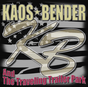 Kaos Bender and The Traveling Trailer Park - American Rock band