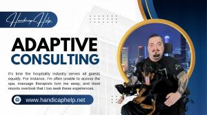 Handicap Help’s Adaptive Consulting promotional banner featuring founder Sgt. Jordan Teegardin, a man in a wheelchair holding a service dog. The text reads, “It’s time the hospitality industry serves all guests equally. For instance, I’m often unable to a