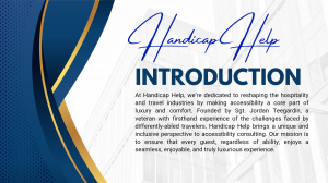 Graphic titled 'Introduction' with the Handicap Help logo at the top. The text explains Handicap Help’s mission to reshape the hospitality and travel industries by focusing on accessibility for all guests. Founded by Sgt. Jordan Teegardin, a disabled vete