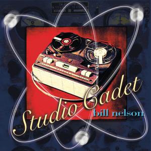 Bill Nelson - Studio Cadet Cover