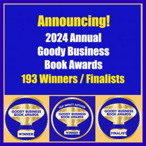 The Annual Goody Business Book Awards announces 193 Award-Winning Authors for 2024 to shine a light on social impact authors making a positive impact - with words..