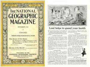 Marketed as good for your health in the November 1923 issue of National Geographic, lead is a toxin that causes lower IQ test scores, high blood pressure, birth defects, dementia, lower libidos, and death.