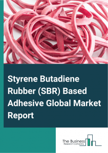 Styrene Butadiene Rubber (SBR) Based Adhesive Market Report 2024