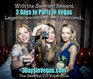 Love to Party for Good? Participate in Recruiting for Good Causes to Earn The Sweetest VIP Experience 3DaysinVegas.com Legends are Made Every Weekend!