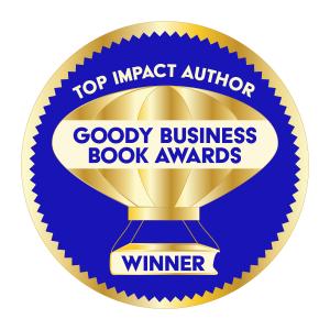 The new 2024 Goody Business Book Awards Top Impact Author Winners were selected from hundreds of nominations from around the world by a panel of marketing and communications judges.