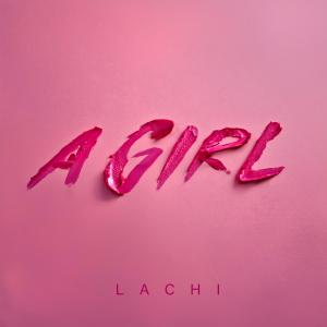 'A Girl' by Lachi Music