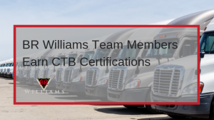 BR Williams Team Earns CTB Certifications - Mobile, Alabama 3PL