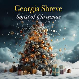 Georgia Shreve’s Spirit of Christmas Album Cover featuring elegant holiday-themed artwork, showcasing award-winning composer Georgia Shreve’s long-awaited original Christmas music, available now on Apple Music and Spotify.