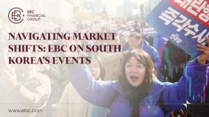 EBC Financial Group provides insights on South Korea's recent events, analysing their impact on the country's economy and financial outlook - EBC