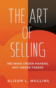 Alison’s first best-selling book "The Art of Selling, We Make Order Makers, Not Order Takers", spent weeks at #1 on Amazon as a best seller and a top new release, and helped to launch her coaching business Rep Methods.