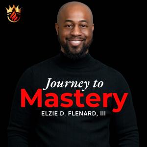 Journey To Mastery Podcast